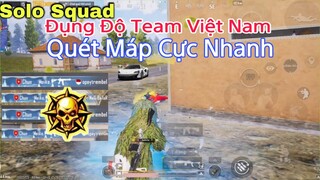 PUBG Mobile | SOLO SQUAD - ĐỤNG ĐỘ TEAM VIỆT NAM QUÉT MÁP CỰC NHANH - CHO TỚI KHI GẶP | NhâmHNTV