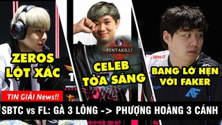 TIN GIẢI #368: SBTC CELEBRITY TỎA SÁNG, ZEROS LỘT XÁC TRƯỚC FL - BANG CHO T1 NẾM MÙI VÌ FAKER DỰ BỊ