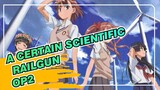 [A Certain Scientific Railgun |1080P | 60FPS]OP2_B
