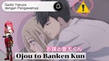 [Review Anime] Kisah gadis Yakuza dengan Pengawalnya🫣||Anime romance