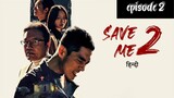 save me 2 //episode 2 (Hindi dubbed) full episode