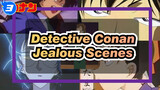 [Detective Conan]Jealous Scenes_3