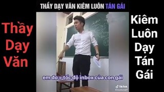 THẦY DẠY VĂN DẠY HỌC SINH CÁCH TÁN GÁI (Tán Phát Đỗ Luôn)