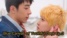 Blue Canvas of Youthful Days Ep.3 Eng Sub