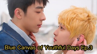 Blue Canvas of Youthful Days Ep.3 Eng Sub