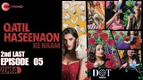 Qatil Haseenaon Ke Naam | 2nd Last Episode 05 - Zehra | Mehar Bano - Samia Mumtaz | Zee Zindagi