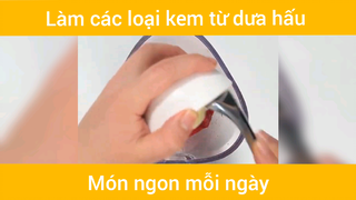 Làm các loại kem từ dưa hấu