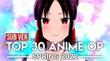 Top 30 Anime Openings - Spring 2022 (Subscribers Version)