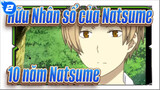 Hữu Nhân sổ của Natsume|10 Năm Natsume ấm áp vẫn như những ngày đầu_2