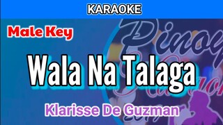 Wala Na Talaga by Klarisse De Guzman (Karaoke : Male Key)