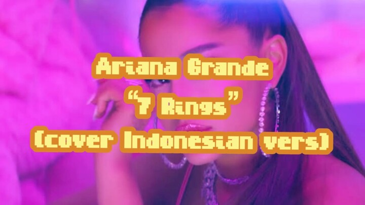 Ariana Grande/ 7 Rings💍 in Indonesian vers (cover by nay)