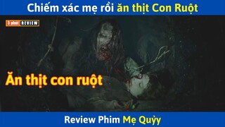 Quỷ chiếm xác mẹ rồi ăn thịt con ruột | Phim Kinh Dị Mới Nhất 2024 | 3 Phút Review