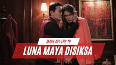 MAIN API EPISODE 1B | DARIUS DI DEPAN KAMAR HOTEL LUNA MAYA