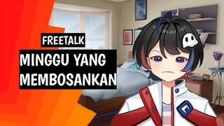 [Freetalk] Minggu Yang Membosankan