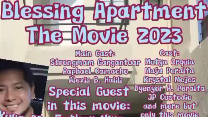 Blessing Apartment The Movie 2023(Strongman Gargantuar,Raphael Camacho & Alexis B. Halili)
