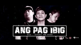 Ang PagIbig  - Dice , SevenJc and Hydro