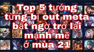 Top 5 Tướng Từng Bị Out Meta Bất Ngờ Trở Lại Mạnh Mẽ Mùa 21