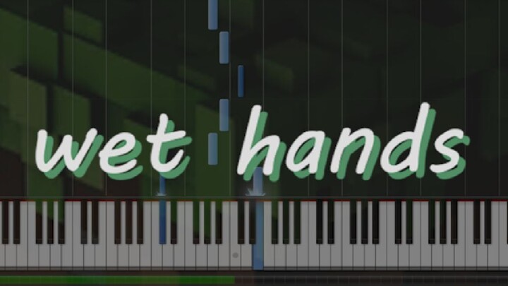 [Âm nhạc]Diễn tấu piano bài hát <Wet hands>|Minecraft