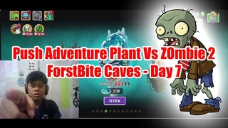 Push Adventure Plant Vs Zombie 2 ForsBite Caves - Day 7