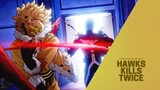 Hawks Kills Twice - Boku no Hero Season 6 Episode 3 [AMV]