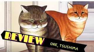 [Review] อนิเมะที่ทาสแมวห้ามพลาดเด็ดขาด! กับเรื่อง Ore, Tsushima