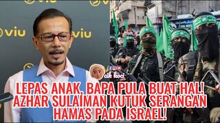 Lepas Anak, Bapa Pula Buat Hal! Azhar Sulaiman Kutuk Serangan Hamas Pada Israel!