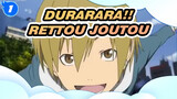 [Durarara!!/MAD] Rettou Joutou_1
