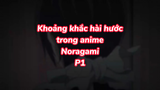 Khoảng khắc hài hước trong anime Noragami P1| #anime #animefunny #noragami