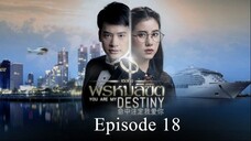 Your My Destiny 18 Finale  (Tagalog dubbed)