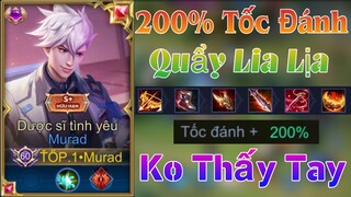 Murad và Build Đồ 200% Tốc Đánh Quẩy Lia Lịa Không Thấy Tay - TOP.1 Murad - Liên Quân Mobile