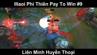 Illaoi Phi Thiên Pay To Win Phần 9