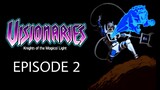 Visionaries: Knights Of The Magical Light Episode 2