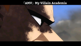 「AMV」My Villain Academia Hay Nhất