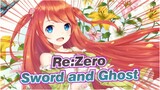 Re:Zero |Do you remember the love story of Sword and Ghost?