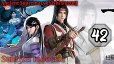 EPS _42 | Ancient Supremacy [Yishi Duzun]