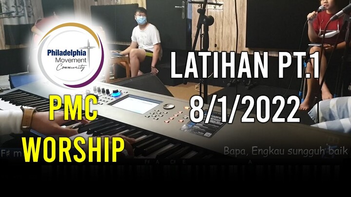 PMC Worship Latihan Part 1  (8/1/2022)