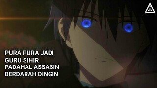 Pura Pura Jadi Guru Sihir Padahal Seorang Assasin | Alur Cerita Anime Assasin Pride