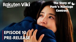 The Story of Park's Marriage Contract Episode 10 Spoilers & Preview |Tearful Goodbye| Lee Se Young