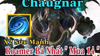 Chaugnar Được Buff Sức Mạnh Skill 2 ! Quá Bá