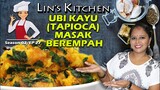 UBI KAYU (TAPIOCA) MASAK BEREMPAH - Lin's Kitchen - Tea Time Delicacies   - Season 2 - Episode 27