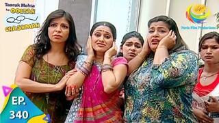 Taarak Mehta Ka Ooltah Chashmah - Episode 340 - Full Episode