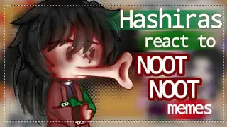 || Hashiras react to Noot Noot memes || part 2 { kny , GC }