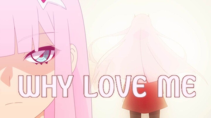 Why love me - Animation [Darling in the Franxx]