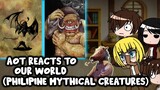 AOT react to our world (Philippine Mythical Creatures) || Collab ||