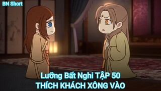 Lưỡng Bất Nghi TẬP 50-THÍCH KHÁCH XÔNG VÀO