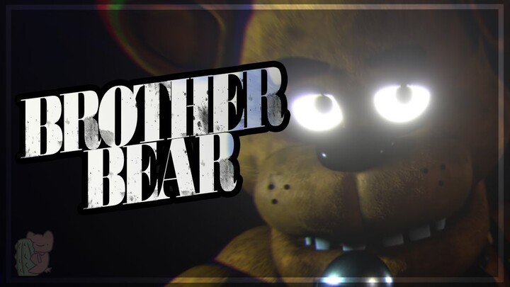 Brother Bear - Freddy Fazbear | Five Nights at Freddy's