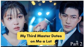 My Third Master Dotes on Me a Lot - PART 2