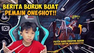 BERITA BURUK BUAT PEMAIN ONESHOT! PATCH BARU FREEFIRE MAKIN SUSAH UNTUK HEADSHOT?!!?