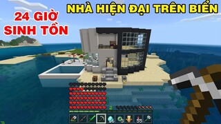 Thử Thách 24 Giờ| Chuyển Ra Biển SINH TỒN trên Nhà Hiện Đại |Trong Minecraft