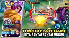 TUNGGU LATE GAME KITA BANTAI-BANTAI MUSUH